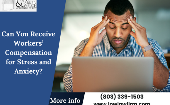 Can You Receive Workers’ Compensation for Stress and Anxiety?